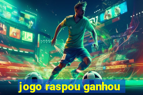 jogo raspou ganhou